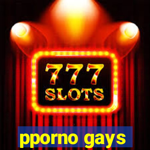 pporno gays